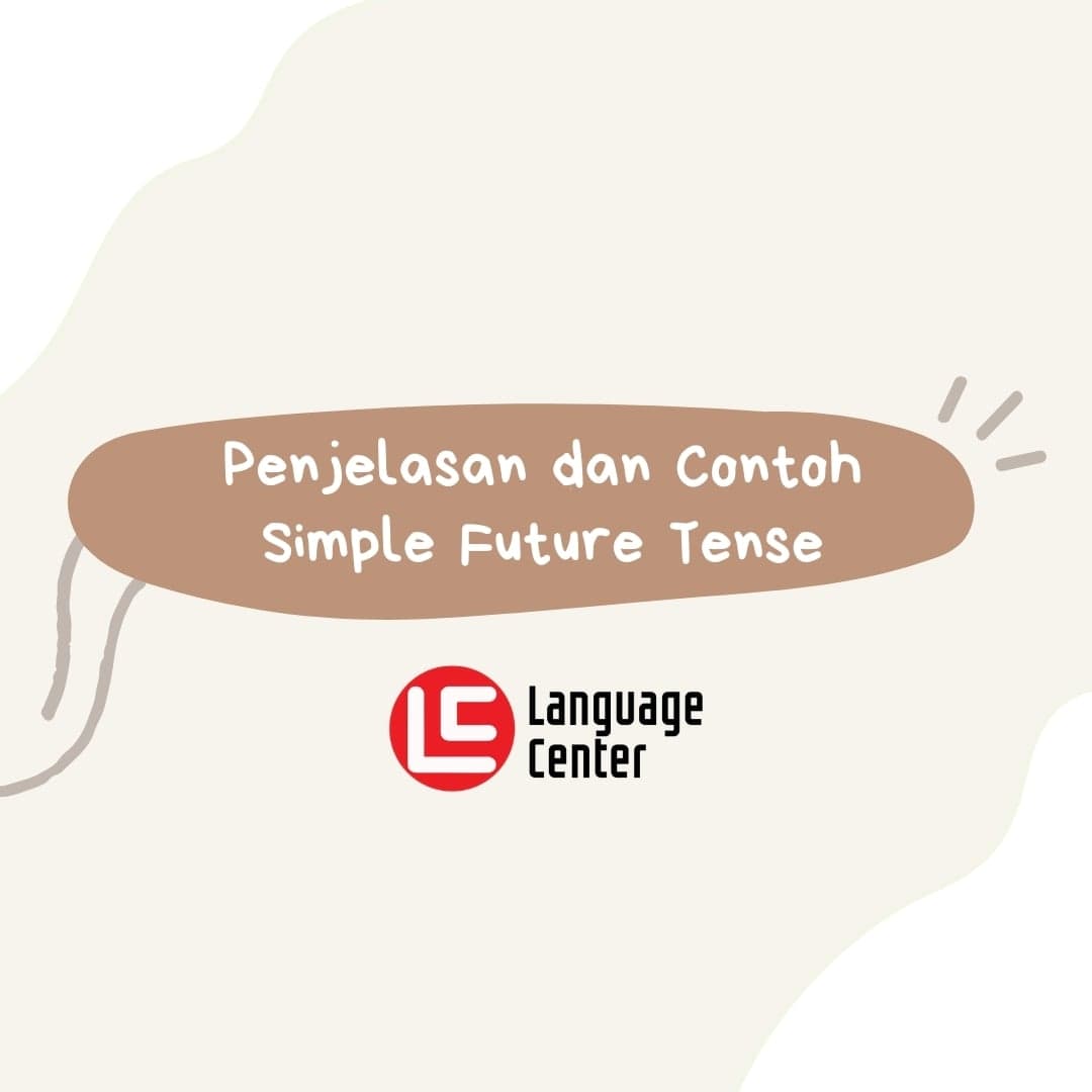Penjelasan Dan Contoh Simple Future Tense Kampung Inggris LC Pare Penjelasan dan contoh simple future tense kampung inggris lc pare