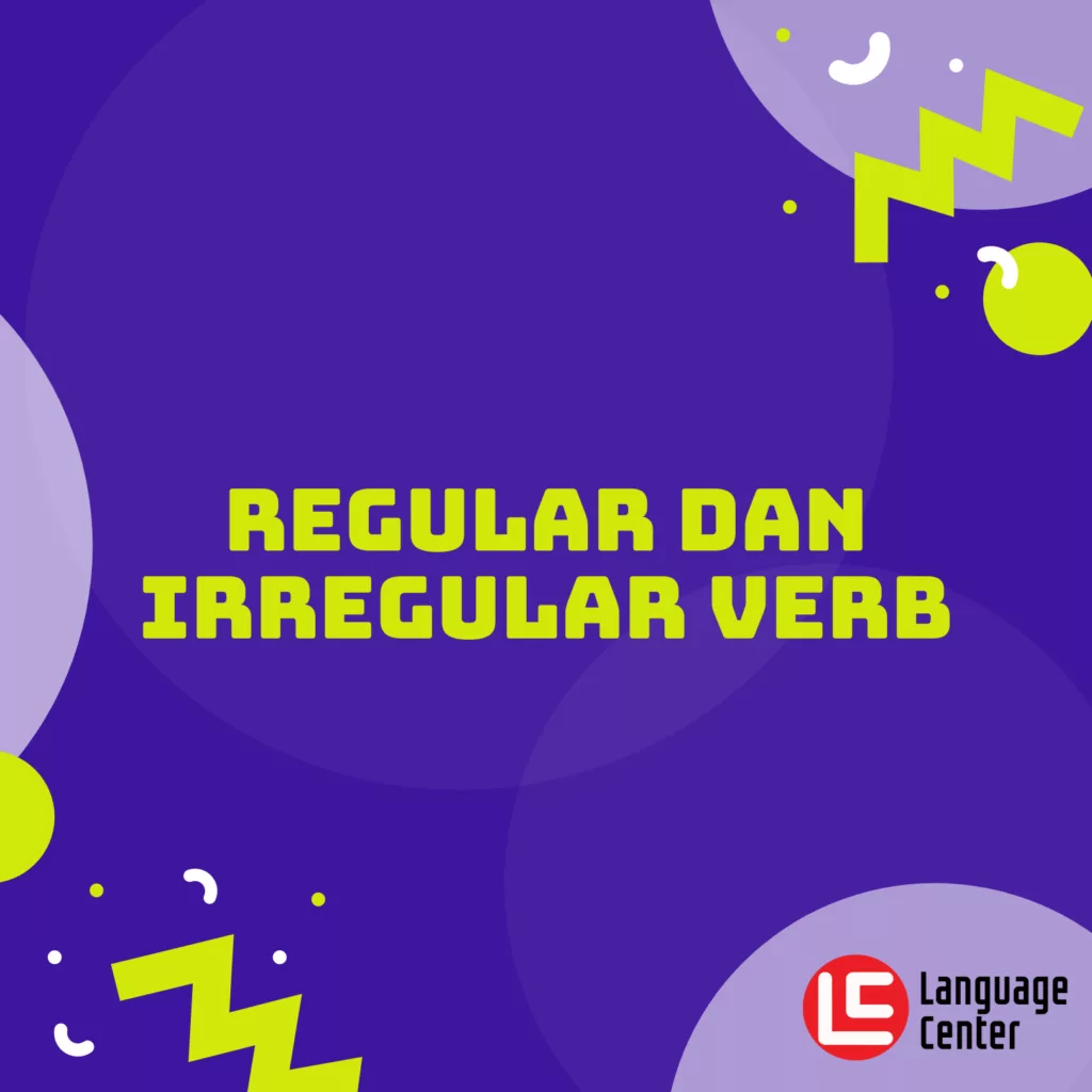 ketahui-perbedaan-irregular-verb-dan-regular-verb-dalam-bahasa-inggris