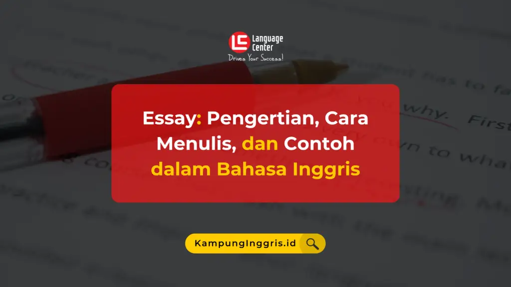 Essay Pengertian, Cara Menulis dan Contoh dalam Bahasa Inggris