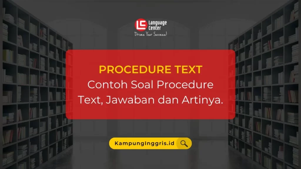 Contoh Soal Procedure Text Jawaban Dan Artinya