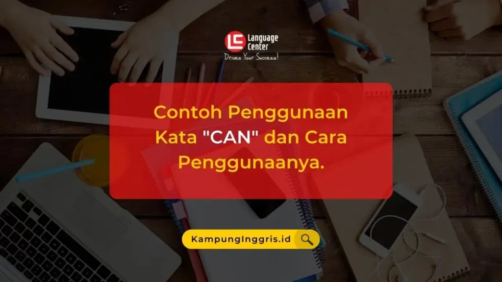 Lengkap! Contoh Pemakaian Modal "CAN" dalam Bahasa Inggris