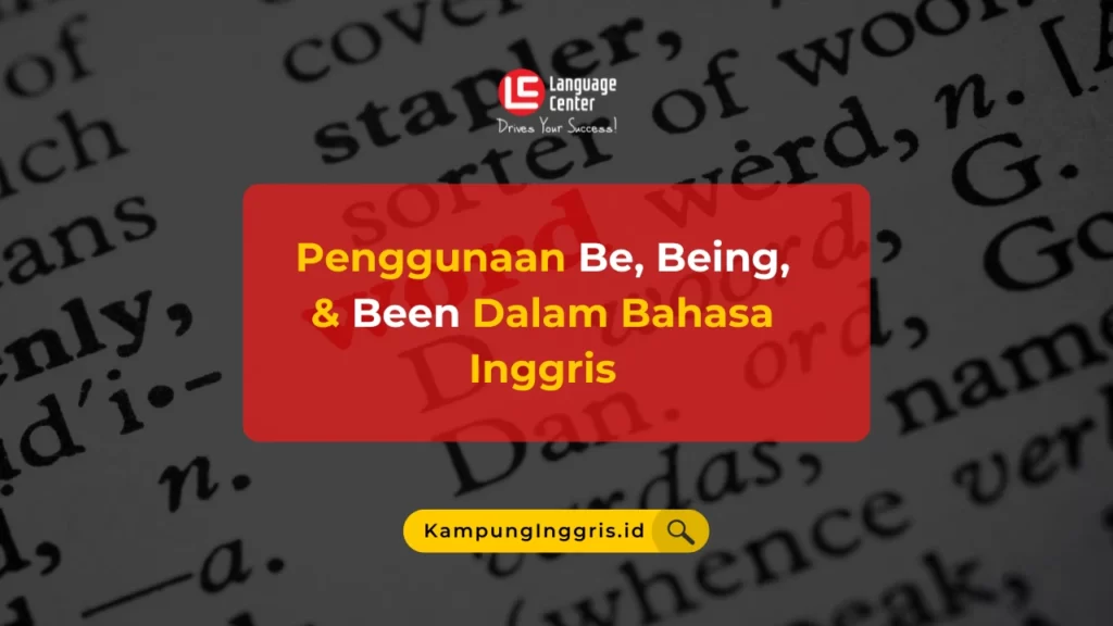 Penggunaan Be Being Dan Been Dalam Bahasa Inggris