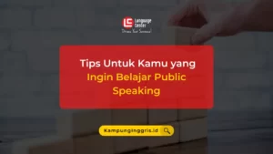 Tips Untuk Kamu yang Ingin Belajar Public Speaking