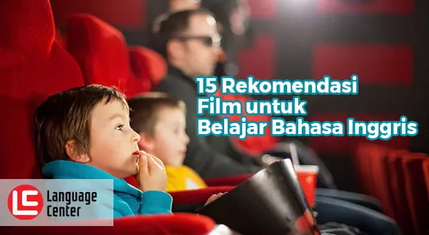 15 Rekomendasi Film Untuk Belajar Bahasa Inggris - Kampung Inggris LC Pare