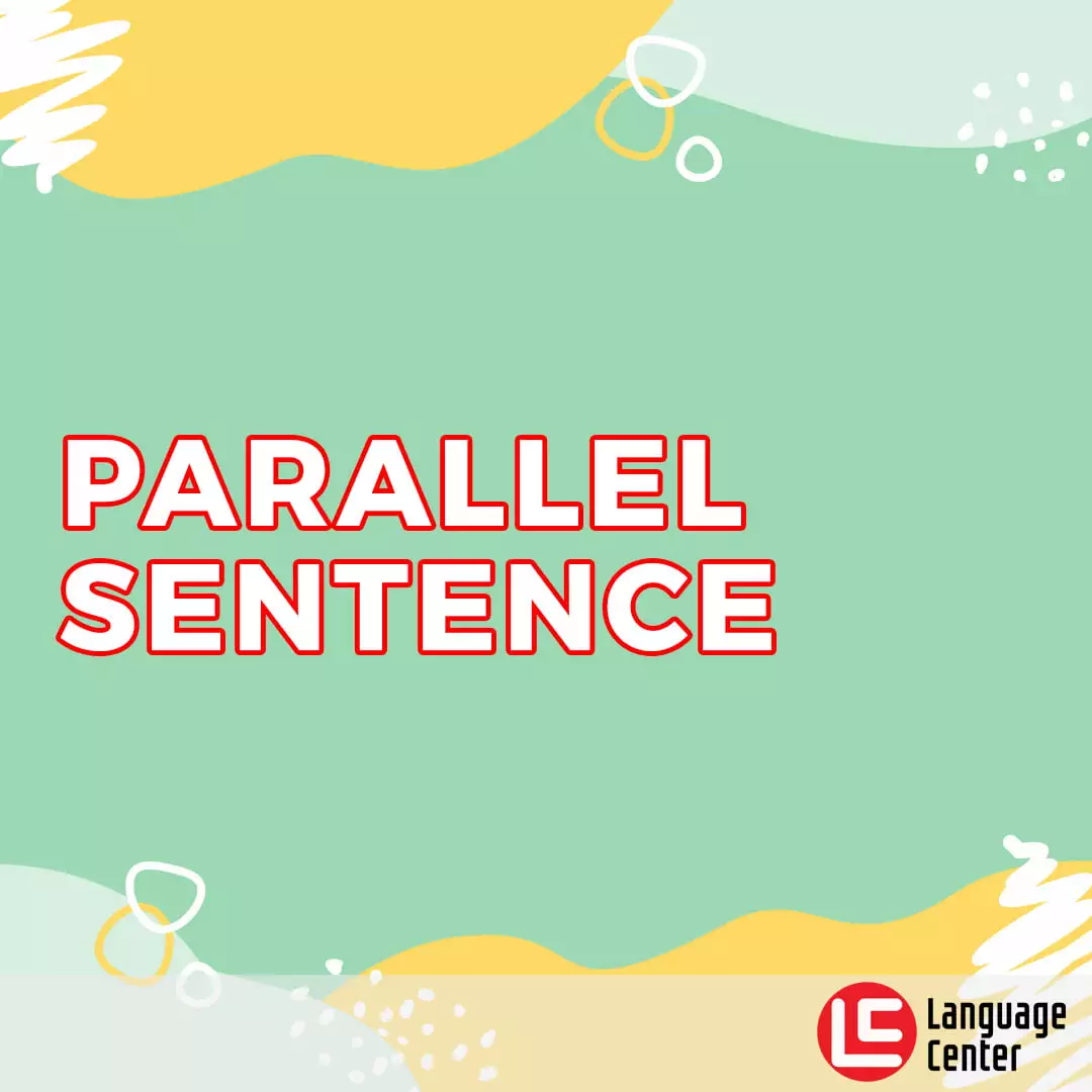 pengertian-parallel-sentence-dan-jenis-jenis-struktur-kalimatnya