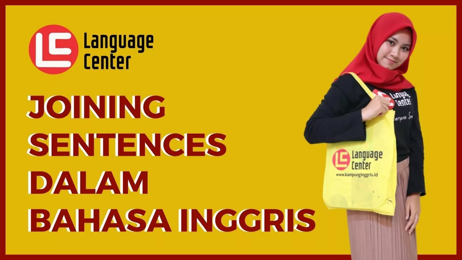 Joining Sentences dalam Bahasa Inggris Kampung Inggris LC Pare