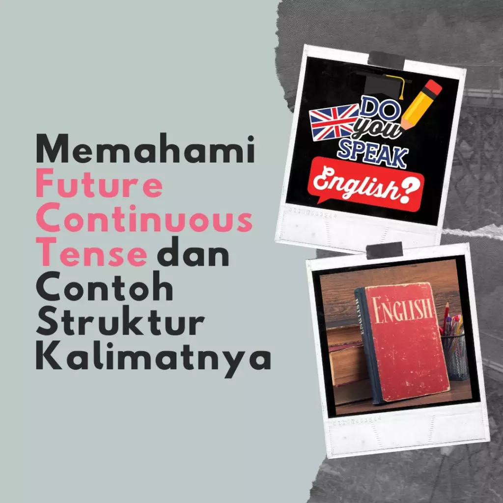 Memahami Future Continuous Tense Dan Contoh Struktur Kalimatnya Kampung Inggris