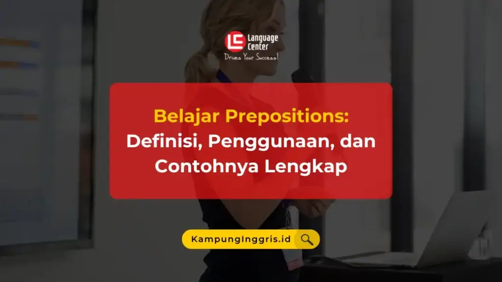 dessert artinya Belajar Prepositions_ Definisi, Penggunaan, dan Contohnya Lengkap