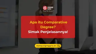 Apa itu Comparative Degree_ Simak Penjelasannya!